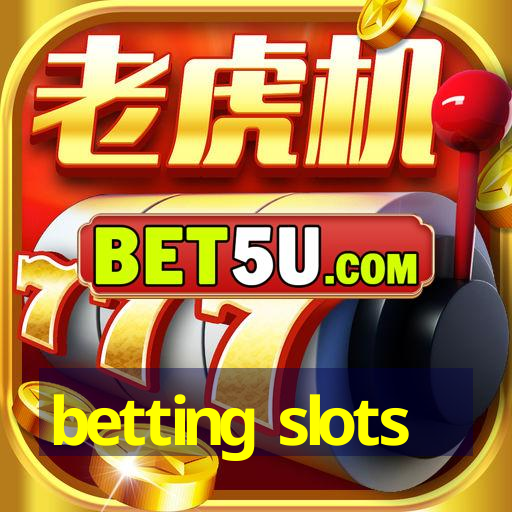 betting slots